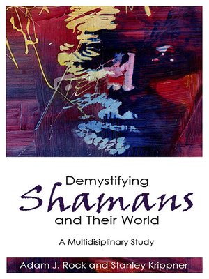 cover image of Demystifying Shamans and Their World